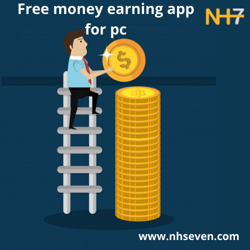 NH7 – free money earning apps for pc.