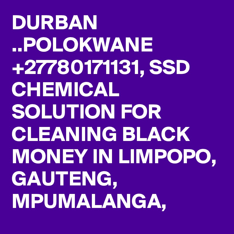 +RELIABLE}}+ SUPPLIER. BUY QUALITY SSD CHEMICAL SOLUTION +27780171131  Rustenburg, Polokwane Durban/east London, Pretoria, Johannesburg, Mpumalanga. durban