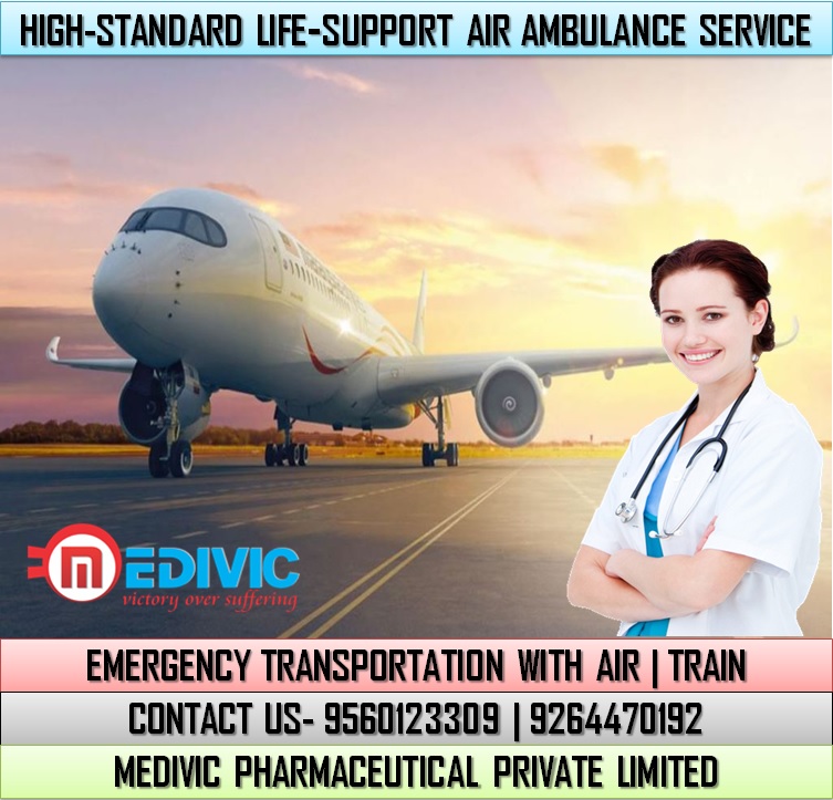Pick High-Class Medical Solution by Medivic Air Ambulance in Raipur