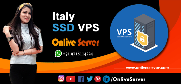 Boost your Business by Italy SSD VPS with Onlive Server