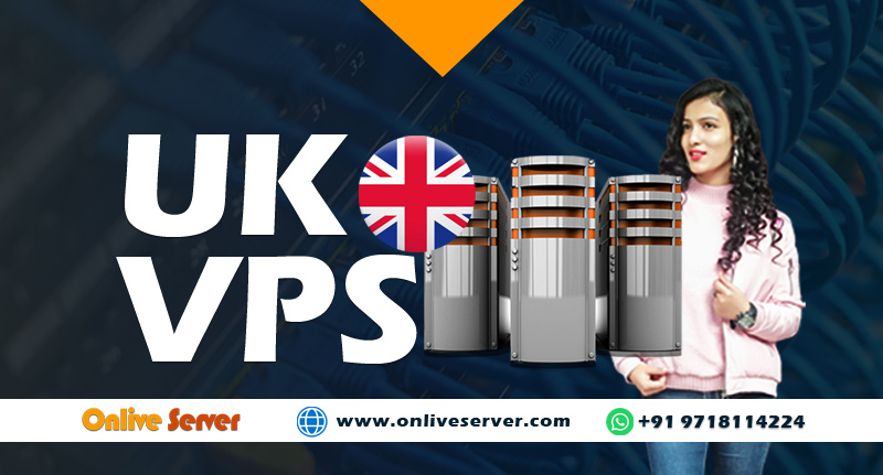 Choose Best UK VPS Server Hosting Plans by Onlive Server