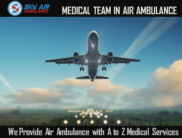Select Air Ambulance from Patna with Perfect Medical Care
