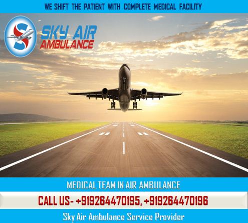 Utilize Air Ambulance from Guwahati with Modern Medical Features