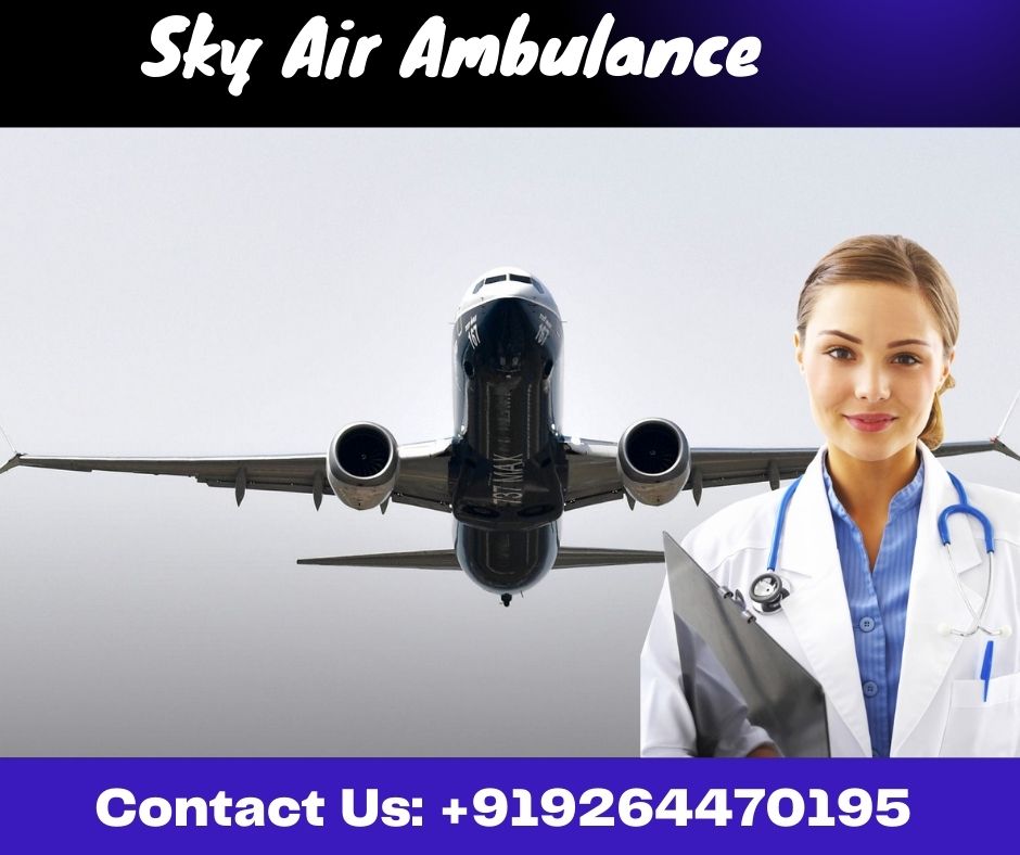 Hire Air Ambulance in Guwahati with Unique Medical Support