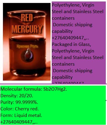 Liquid mercury, Red mercury for sale at affordable prices +27640409447,,..